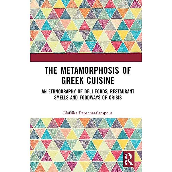 The Metamorphosis of Greek Cuisine, Nafsika Papacharalampous