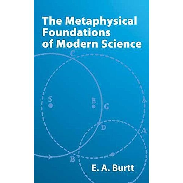 The Metaphysical Foundations of Modern Science, E. A. Burtt