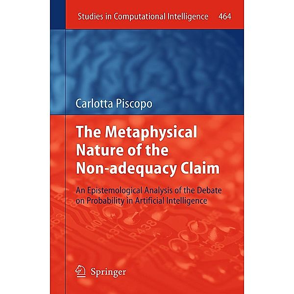 The Metaphysical Nature of the Non-adequacy Claim / Studies in Computational Intelligence, Carlotta Piscopo