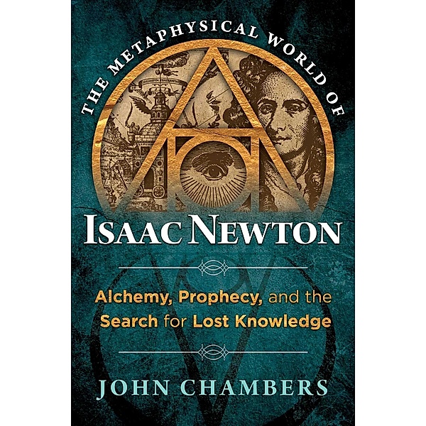 The Metaphysical World of Isaac Newton, John Chambers