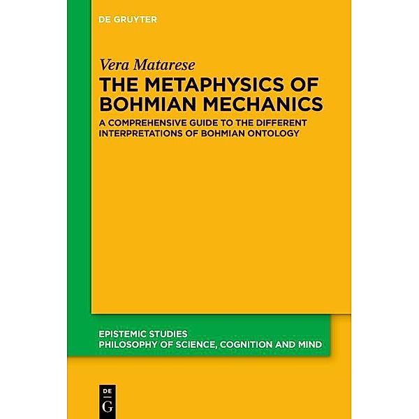 The Metaphysics of Bohmian Mechanics / Epistemische Studien Bd.51, Vera Matarese