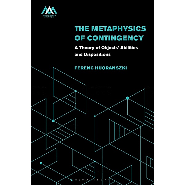 The Metaphysics of Contingency, Ferenc Huoranszki