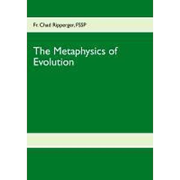 The Metaphysics of Evolution, Fr. Chad Ripperger