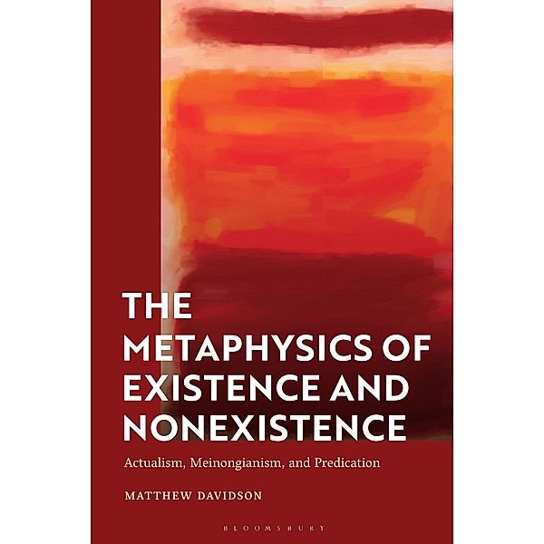 The Metaphysics of Existence and Nonexistence, Matthew Davidson