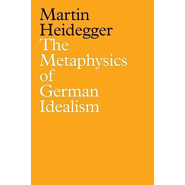 The Metaphysics of German Idealism, Martin Heidegger