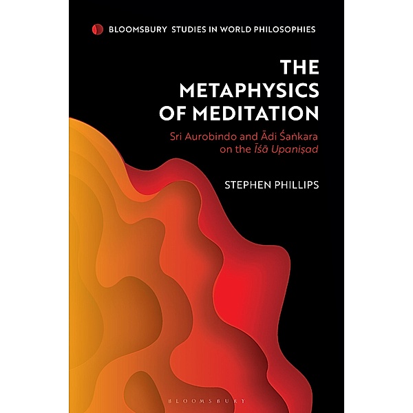 The Metaphysics of Meditation, Stephen Phillips