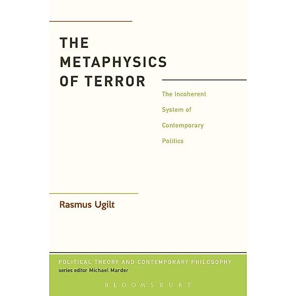 The Metaphysics of Terror / Political Theory and Contemporary Philosophy, Rasmus Ugilt