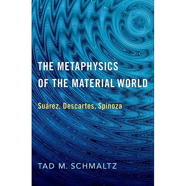 The Metaphysics of the Material World, Tad M. Schmaltz