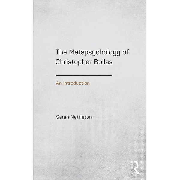 The Metapsychology of Christopher Bollas, Sarah Nettleton