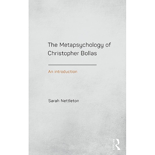 The Metapsychology of Christopher Bollas, Sarah Nettleton