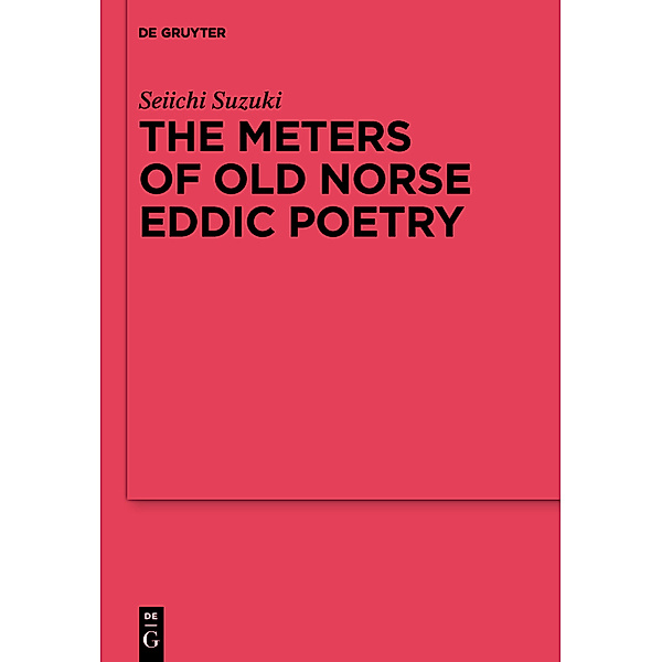 The Meters of Old Norse Eddic Poetry, Seiichi Suzuki