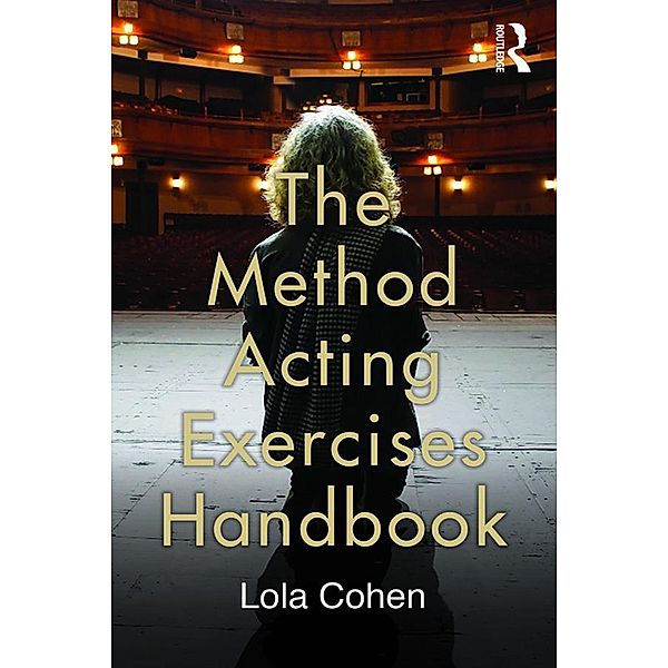 The Method Acting Exercises Handbook, Lola Cohen