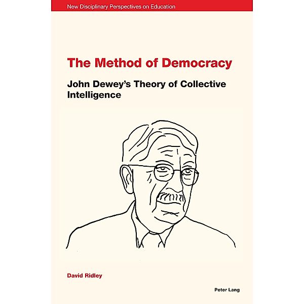 The Method of Democracy / New Disciplinary Perspectives on Education Bd.2, David Ridley