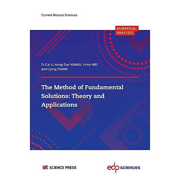 The Method of Fundamental Solutions: Theory and Applications, Zi-Cai Li, Hung-Tsai Huang, Yimin Wei, Liping Zhang