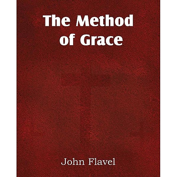 The Method of Grace, John Flavel