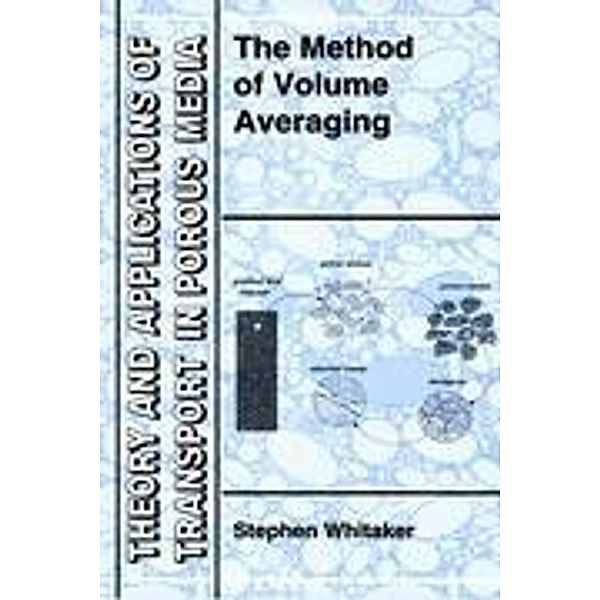 The Method of Volume Averaging, S. Whitaker