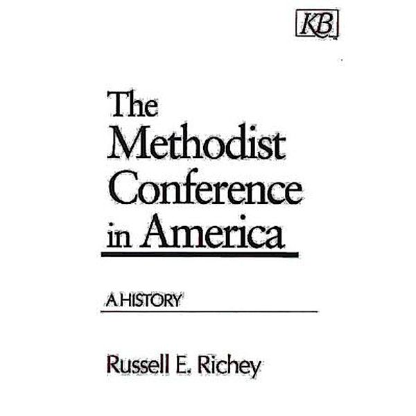 The Methodist Conference in America, Russell E. Richey