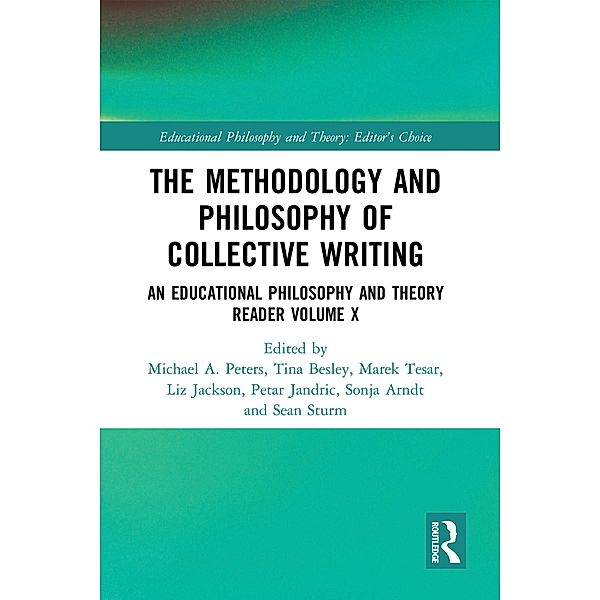 The Methodology and Philosophy of Collective Writing, Michael A. Peters, Tina Besley, Marek Tesar, Liz Jackson, Petar Jandric, Sonja Arndt, Sean Sturm