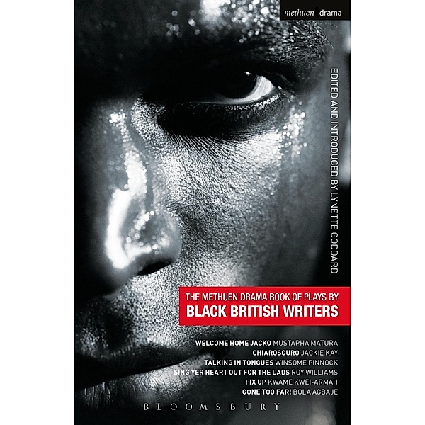 The Methuen Drama Book of Plays by Black British Writers, Mustapha Matura, Jackie Kay, Winsome Pinnock, Roy Williams, Kwame Kwei-Armah, Bola Agbaje