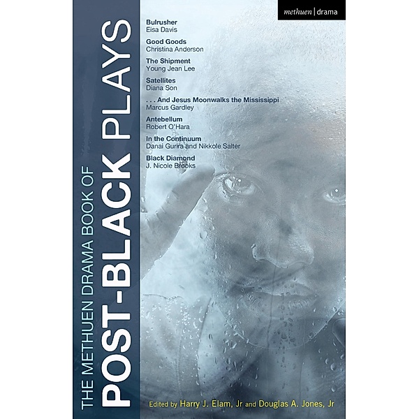 The Methuen Drama Book of Post-Black Plays, Eisa Davis, Christina Anderson, Marcus Gardley, Robert O'Hara, J. Nicole Brooks, Nikkole Salter, Danai Gurira, Diana Son, Young Jean Lee