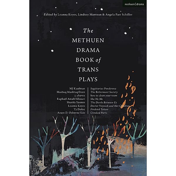 The Methuen Drama Book of Trans Plays, Azure D. Osborne-Lee, Ty Defoe, Mj Kaufman, Raphaël Amahl Khouri, J. Chavez, Sharifa Yasmin, Mashuq Mushtaq Deen