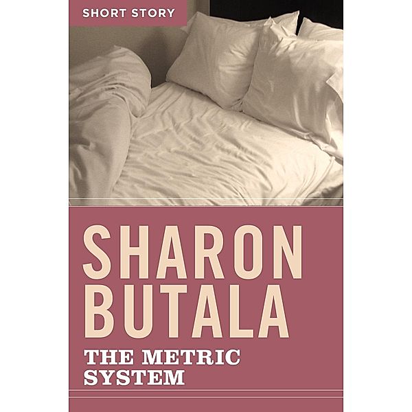 The Metric System, Sharon Butala