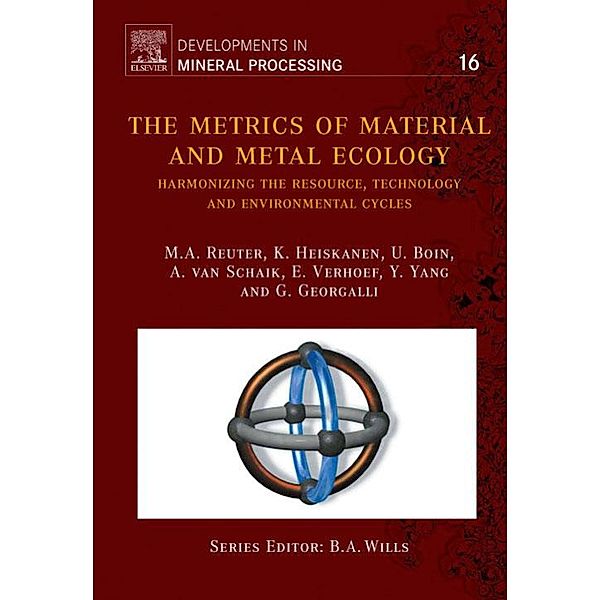 The Metrics of Material and Metal Ecology, M. A. Reuter, U. M. J. Boin, van Schaik A, E. Verhoef, K. Heiskanen, Yongxiang Yang, G. Georgalli