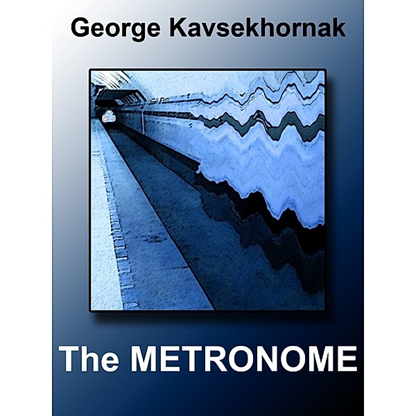 The Metronome, George Kavsekhornak