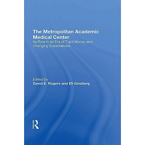 The Metropolitan Academic Medical Center, David E. Rogers, Eli Ginzberg