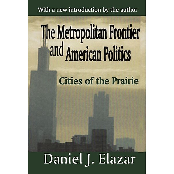 The Metropolitan Frontier and American Politics, Daniel Elazar