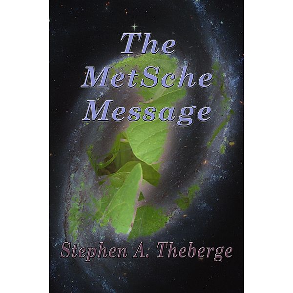 The MetSche Message, Stephen A. Theberge