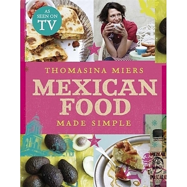 The Mexican Cookbook, Thomasina Miers