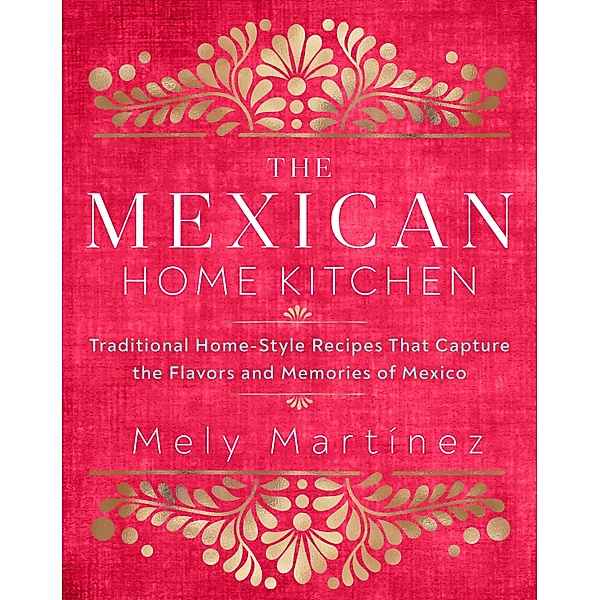 The Mexican Home Kitchen, Mely Martínez