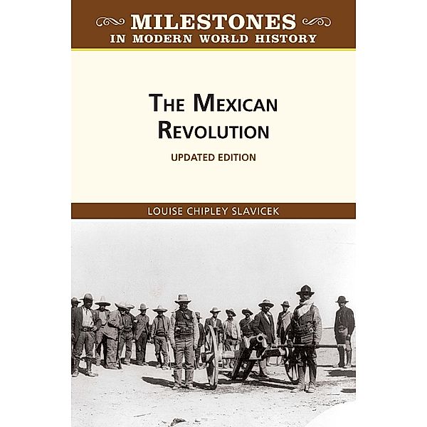 The Mexican Revolution, Updated Edition, Louise Slavicek