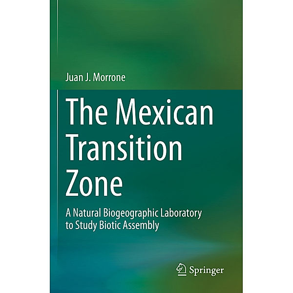 The Mexican Transition Zone, Juan J. Morrone