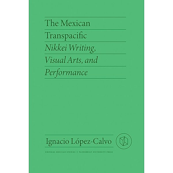The Mexican Transpacific / Critical Mexican Studies, Ignacio López-Calvo