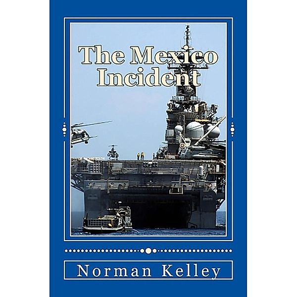 The Mexico Incident, Norman Kelley