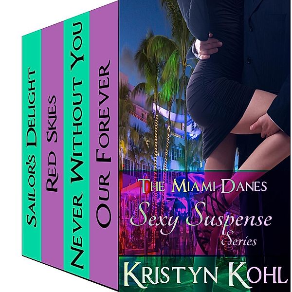 The Miami Danes Sexy Suspense Series Box Set, Kristyn Kohl