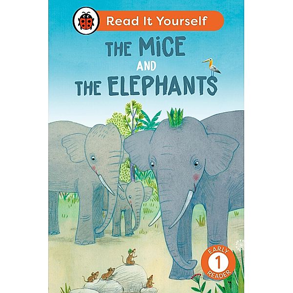 The Mice and the Elephants: Read It Yourself - Level 1 Early Reader / Read It Yourself, Ladybird