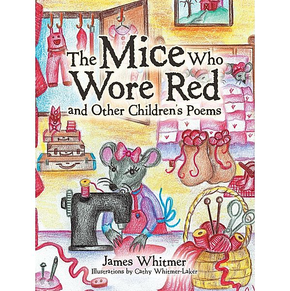 The Mice Who Wore Red and Other Children's Poems, James Whitmer