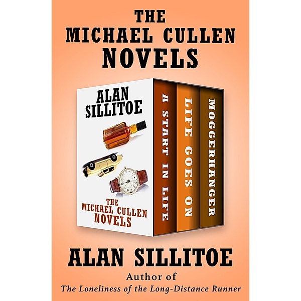 The Michael Cullen Novels / The Michael Cullen Novels, Alan Sillitoe