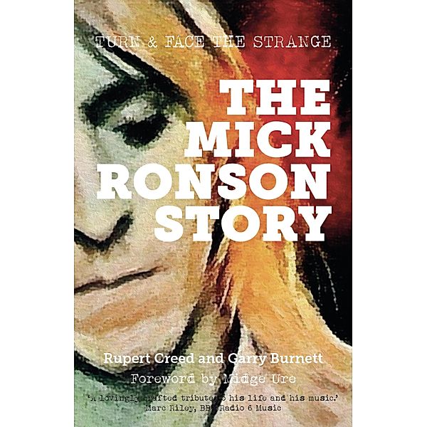 The Mick Ronson Story, Rupert Creed, Garry Burnett