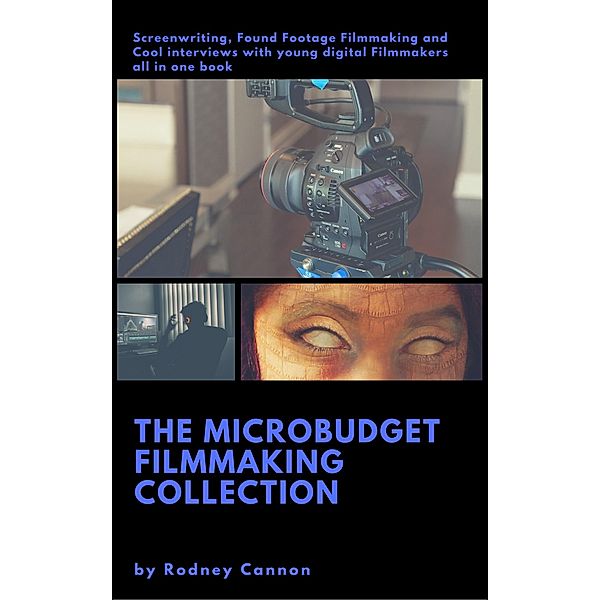 The Micro Budget Film Making Collection, Rodney Cannon