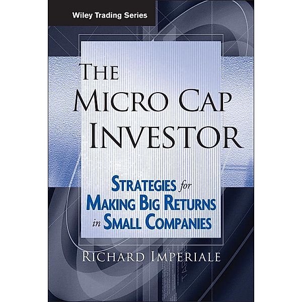 The Micro Cap Investor / Wiley Trading Series, Richard Imperiale