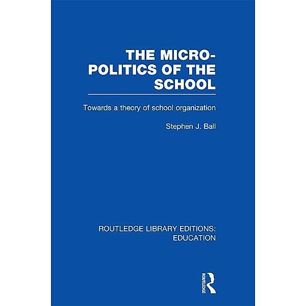 The Micro-Politics of the School, Stephen J. Ball