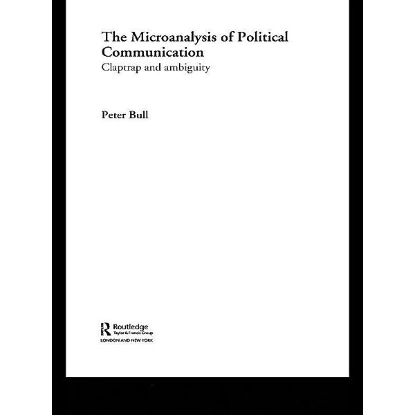 The Microanalysis of Political Communication, Peter Bull