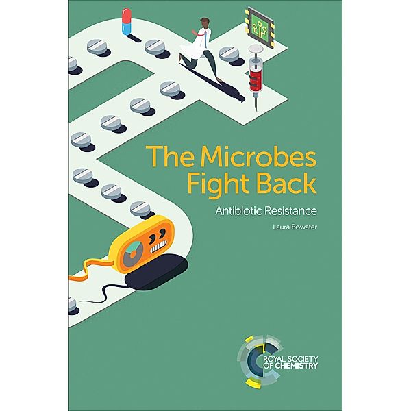 The Microbes Fight Back, Laura Bowater
