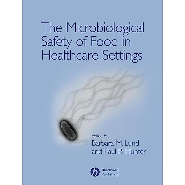 The Microbiological Safety of Food in Healthcare Settings