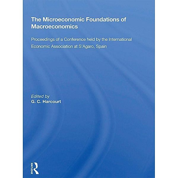 The Microeconomic Foundations of Macroeconomics, G. C. Harcourt