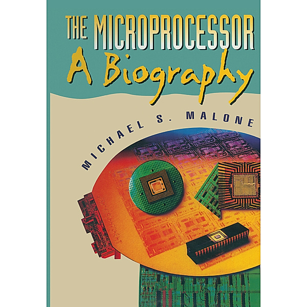 The Microprocessor, Michael S. Malone